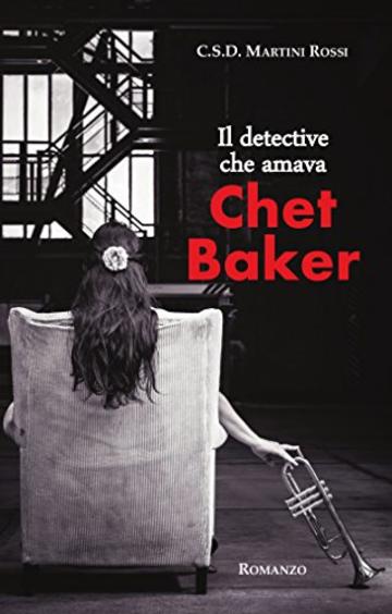 Il detective che amava Chet Baker